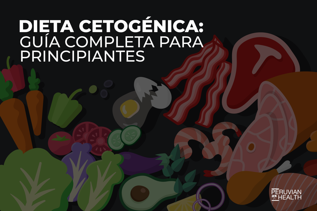 Dieta cetogénica: Guía completa para principiantes - Peruvian Health